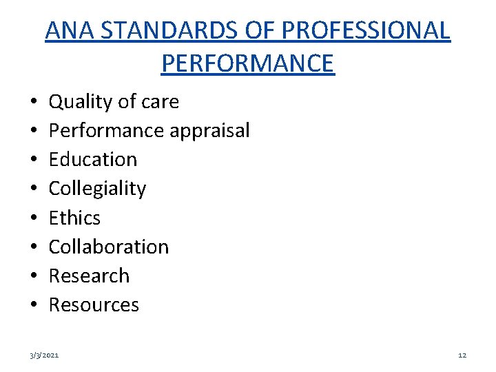 ANA STANDARDS OF PROFESSIONAL PERFORMANCE • • Quality of care Performance appraisal Education Collegiality