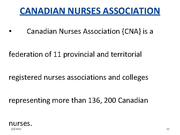 CANADIAN NURSES ASSOCIATION • Canadian Nurses Association {CNA} is a federation of 11 provincial