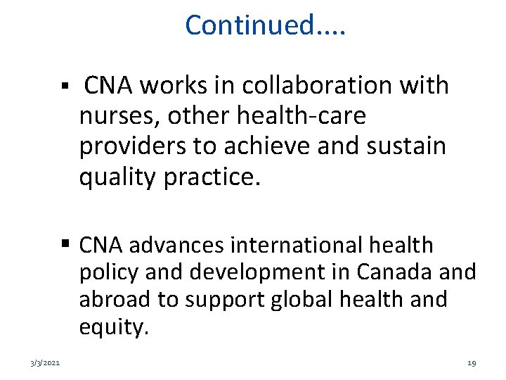 Continued. . CNA works in collaboration with nurses, other health-care providers to achieve and