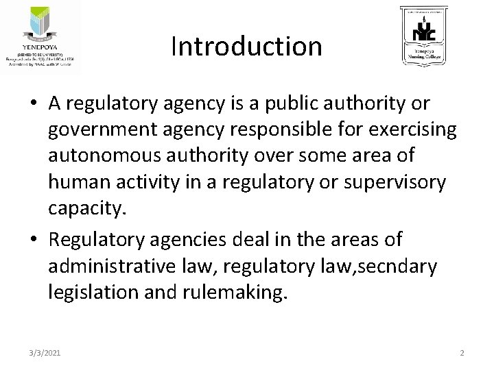 Introduction • A regulatory agency is a public authority or government agency responsible for