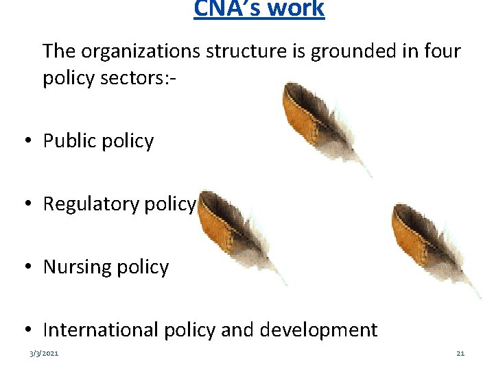 CNA’s work The organizations structure is grounded in four policy sectors: • Public policy