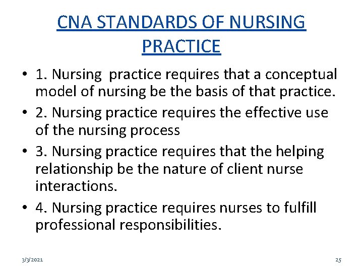 CNA STANDARDS OF NURSING PRACTICE • 1. Nursing practice requires that a conceptual model