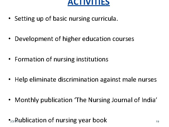 ACTIVITIES • Setting up of basic nursing curricula. • Development of higher education courses