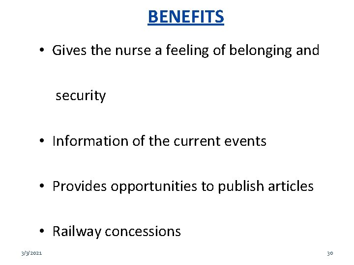 BENEFITS • Gives the nurse a feeling of belonging and security • Information of