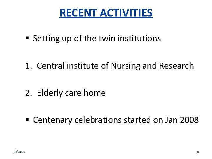 RECENT ACTIVITIES Setting up of the twin institutions 1. Central institute of Nursing and