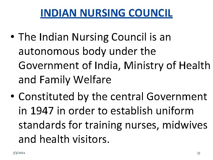 INDIAN NURSING COUNCIL • The Indian Nursing Council is an autonomous body under the