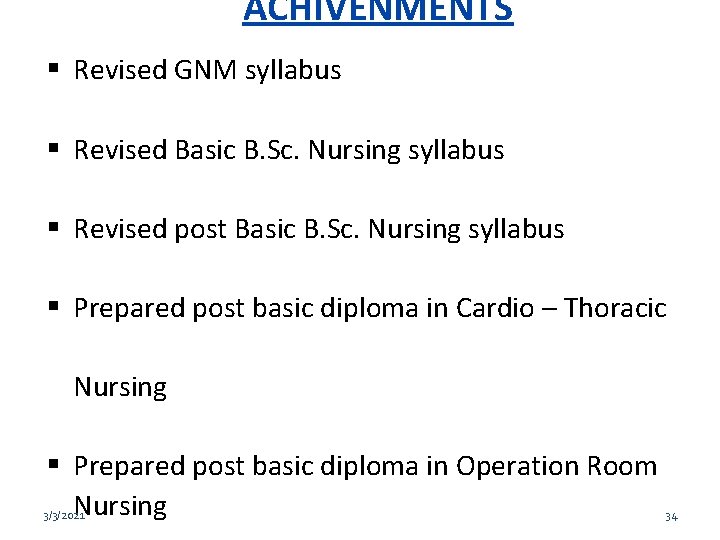 ACHIVENMENTS Revised GNM syllabus Revised Basic B. Sc. Nursing syllabus Revised post Basic B.