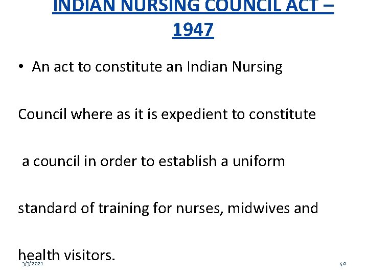 INDIAN NURSING COUNCIL ACT – 1947 • An act to constitute an Indian Nursing