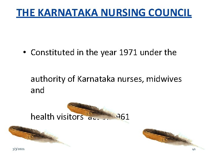 THE KARNATAKA NURSING COUNCIL • Constituted in the year 1971 under the authority of