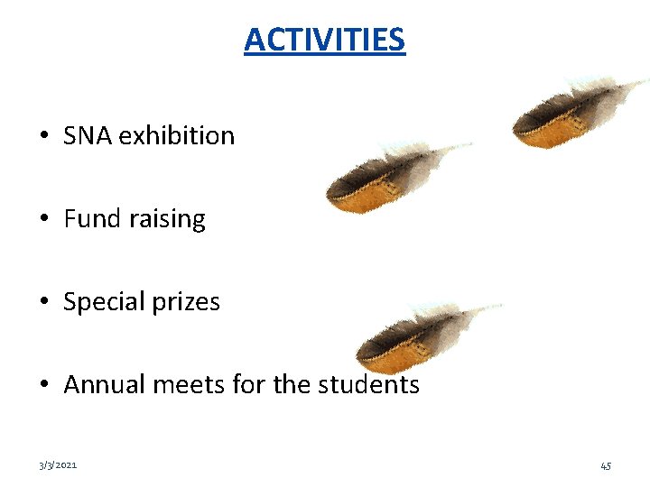 ACTIVITIES • SNA exhibition • Fund raising • Special prizes • Annual meets for
