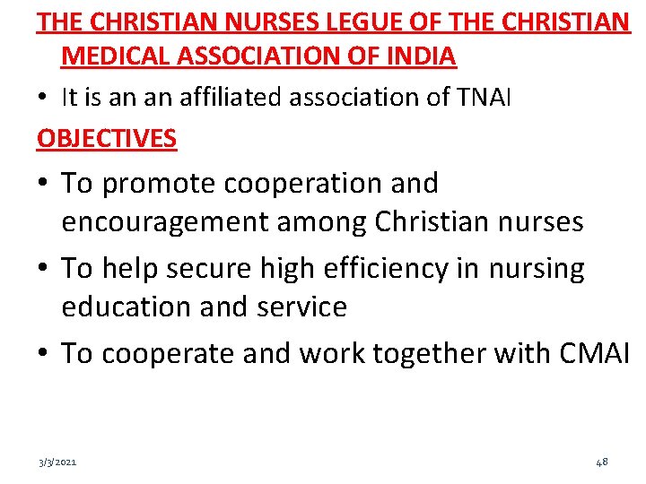 THE CHRISTIAN NURSES LEGUE OF THE CHRISTIAN MEDICAL ASSOCIATION OF INDIA • It is