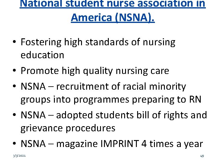 National student nurse association in America (NSNA). • Fostering high standards of nursing education