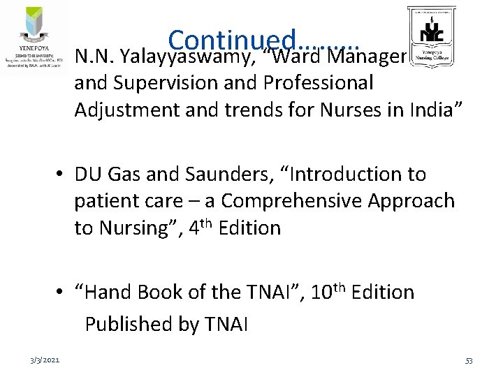  • Continued……… N. N. Yalayyaswamy, “Ward Management and Supervision and Professional Adjustment and