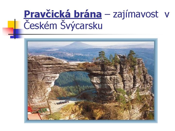 Pravčická brána – zajímavost v Českém Švýcarsku 