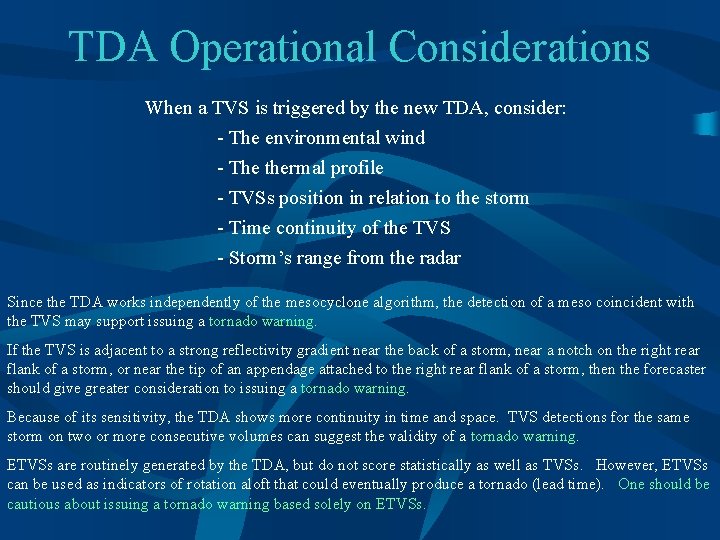 TDA Operational Considerations When a TVS is triggered by the new TDA, consider: -