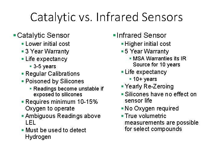 Catalytic vs. Infrared Sensors § Catalytic Sensor § Lower initial cost § 3 Year
