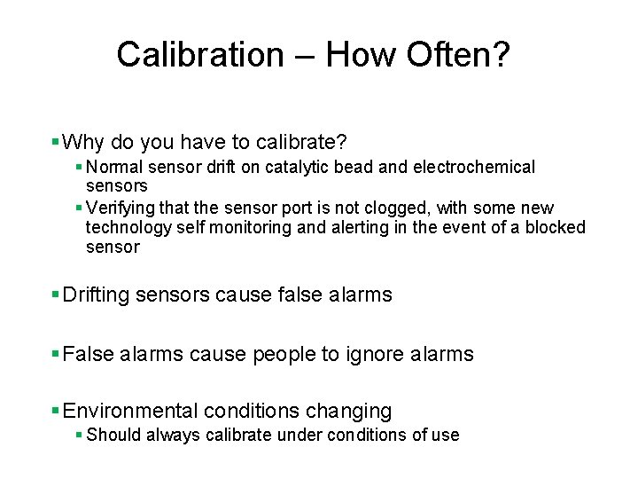 Calibration – How Often? § Why do you have to calibrate? § Normal sensor