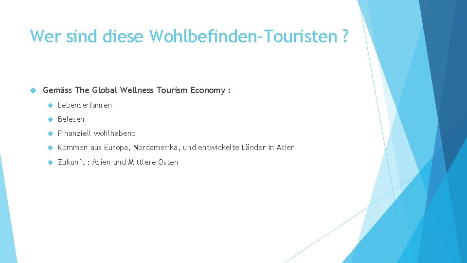 Wer sind diese Wohlbefinden-Touristen ? Gemäss The Global Wellness Tourism Economy : Lebenserfahren Belesen