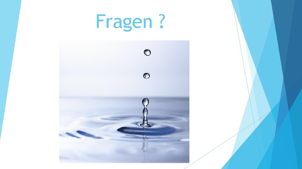 Fragen ? 