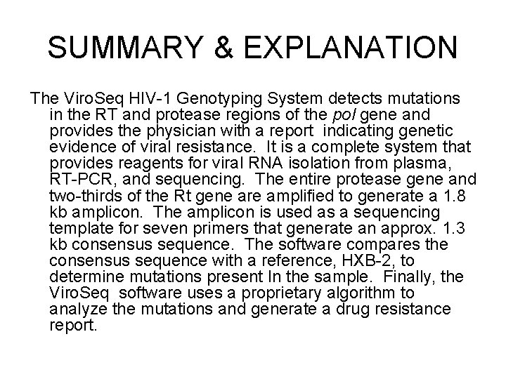 SUMMARY & EXPLANATION The Viro. Seq HIV-1 Genotyping System detects mutations in the RT