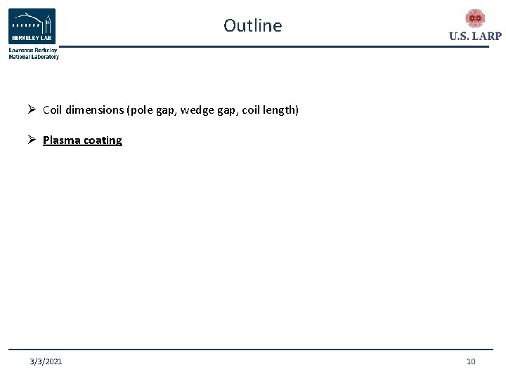 Outline Ø Coil dimensions (pole gap, wedge gap, coil length) Ø Plasma coating 3/3/2021