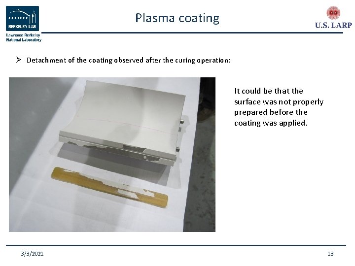 Plasma coating Ø Detachment of the coating observed after the curing operation: It could
