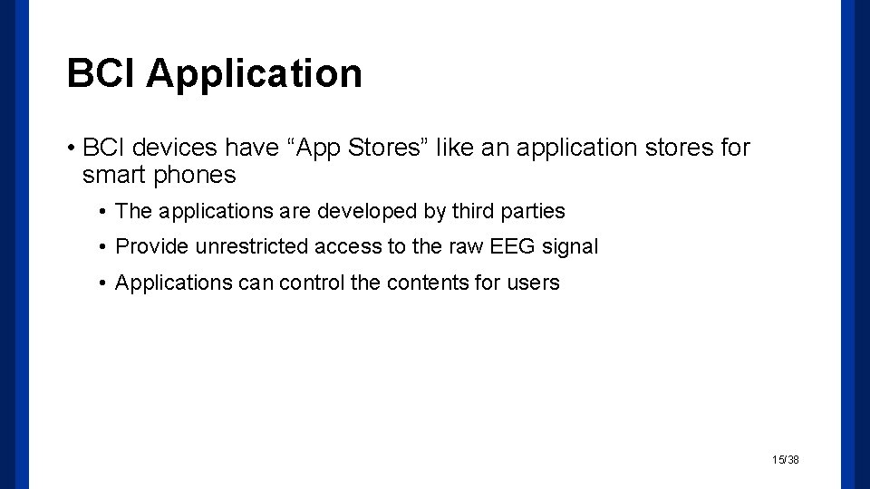 BCI Application • BCI devices have “App Stores” like an application stores for smart