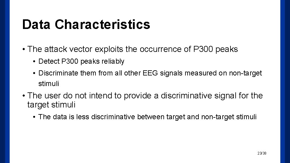 Data Characteristics • The attack vector exploits the occurrence of P 300 peaks •