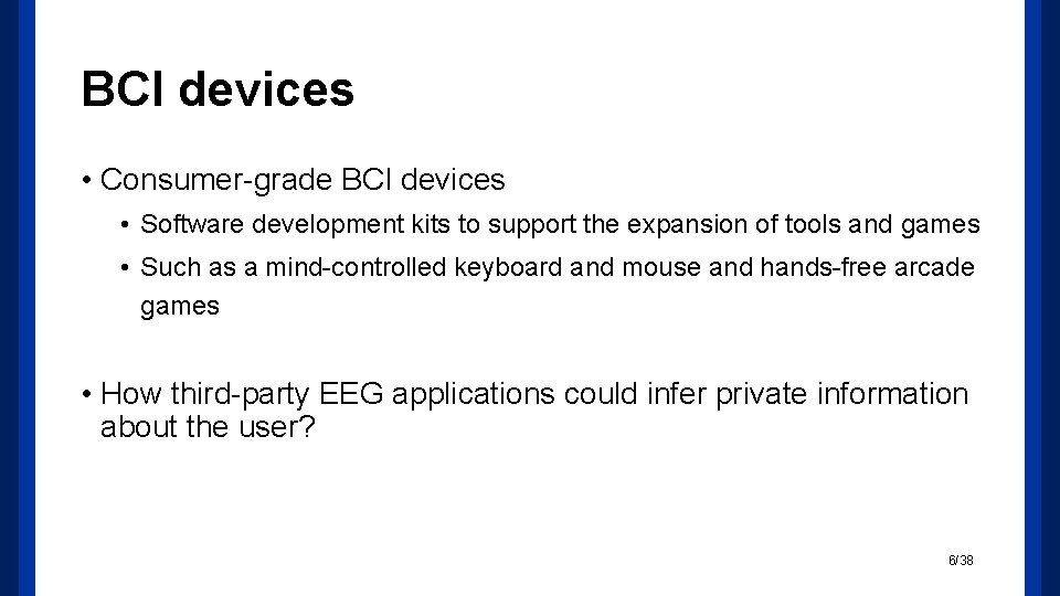 BCI devices • Consumer-grade BCI devices • Software development kits to support the expansion