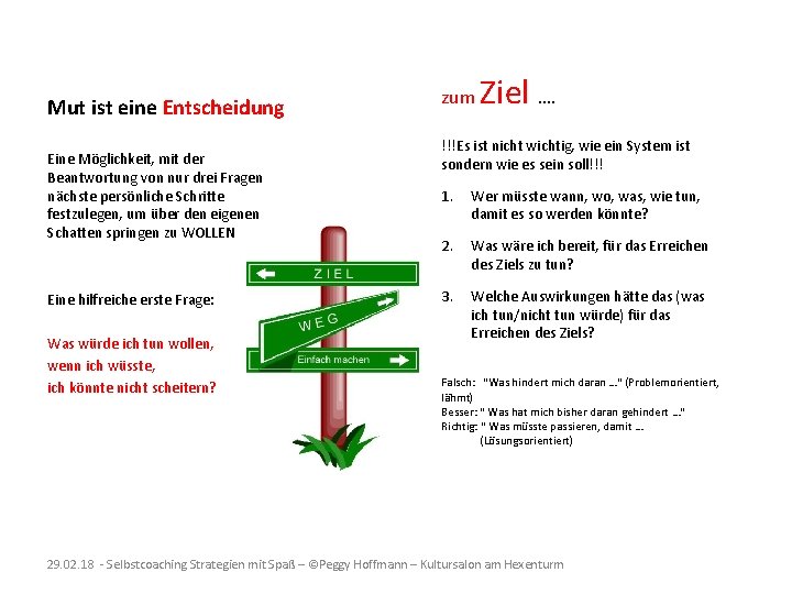 Mut ist eine Entscheidung Eine Möglichkeit, mit der Beantwortung von nur drei Fragen nächste