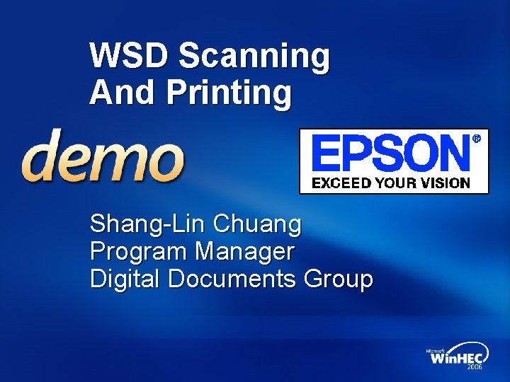 WSD Scanning And Printing Shang-Lin Chuang Program Manager Digital Documents Group 