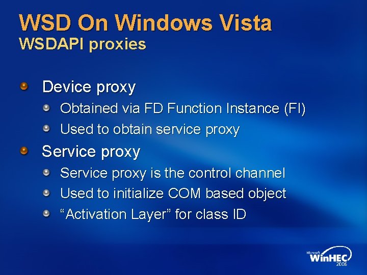 WSD On Windows Vista WSDAPI proxies Device proxy Obtained via FD Function Instance (FI)