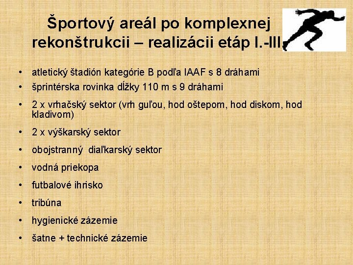 Športový areál po komplexnej rekonštrukcii – realizácii etáp I. -III. • atletický štadión kategórie