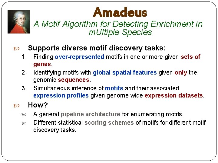 Amadeus A Motif Algorithm for Detecting Enrichment in m. Ultiple Species Supports diverse motif