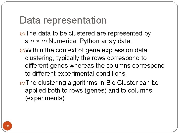 Data representation The data to be clustered are represented by a n × m