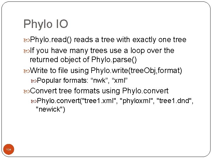 Phylo IO Phylo. read() reads a tree with exactly one tree If you have