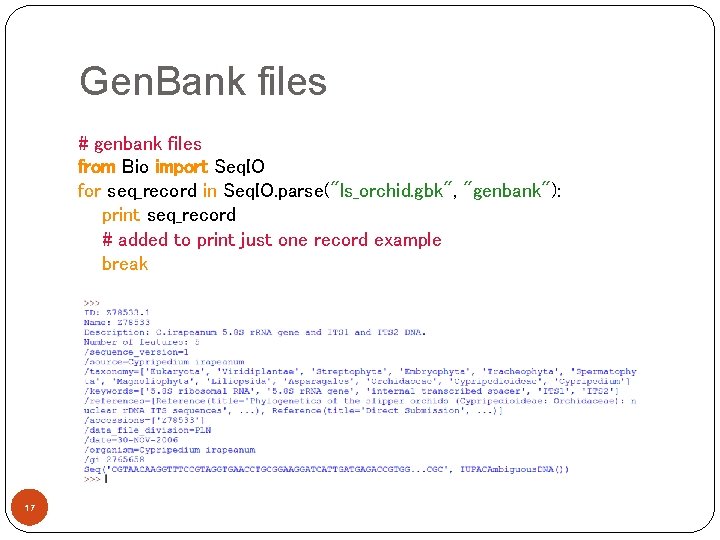 Gen. Bank files # genbank files from Bio import Seq. IO for seq_record in