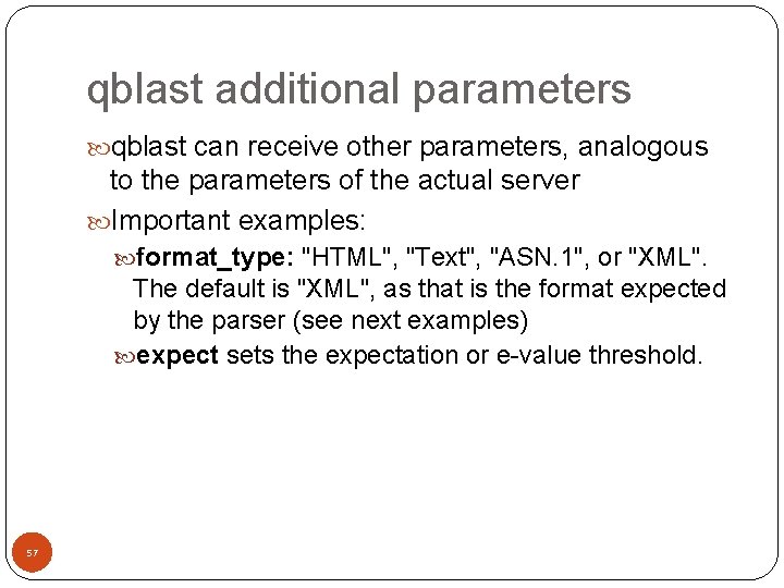 qblast additional parameters qblast can receive other parameters, analogous to the parameters of the