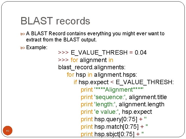 BLAST records A BLAST Record contains everything you might ever want to extract from