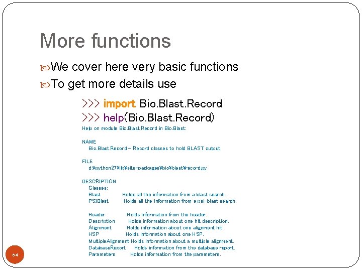 More functions We cover here very basic functions To get more details use >>>