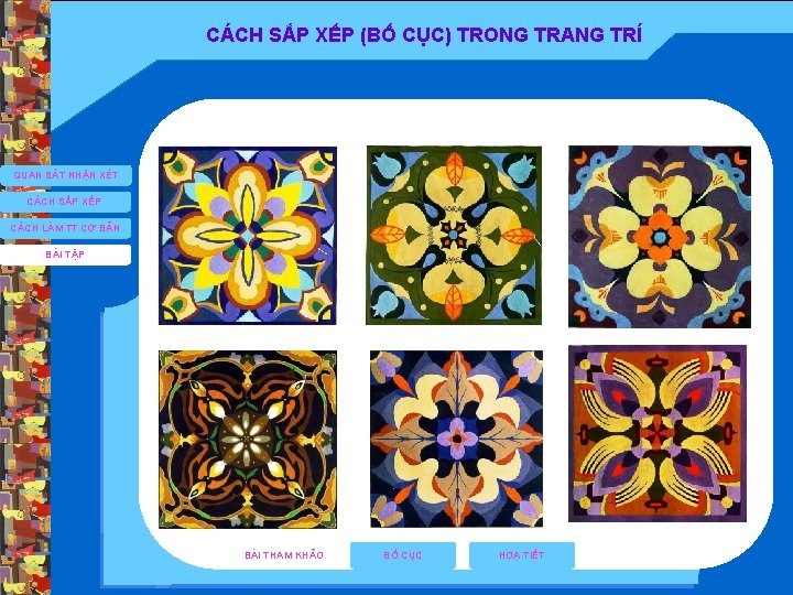 CÁCH SẮP XẾP (BỐ CỤC) TRONG TRANG TRÍ QUAN SÁT NHẬN XÉT CÁCH SẮP