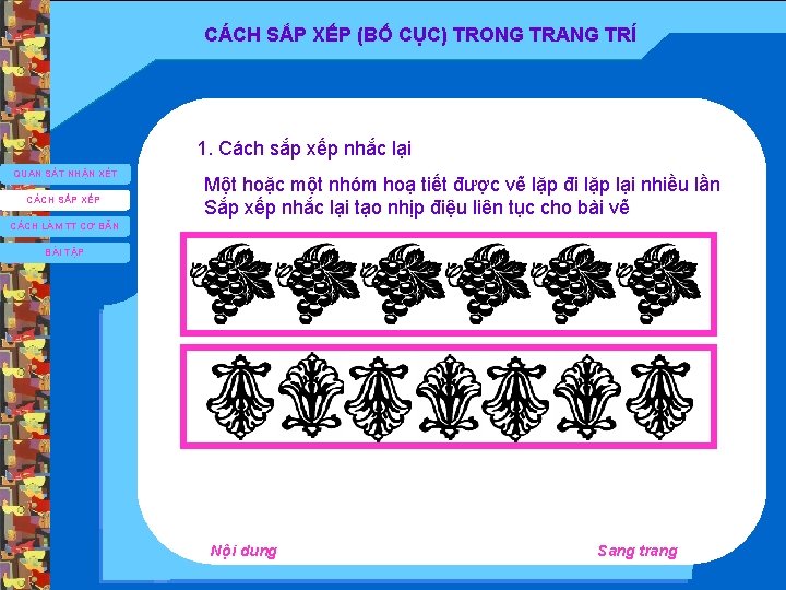 CÁCH SẮP XẾP (BỐ CỤC) TRONG TRANG TRÍ 1. Cách sắp xếp nhắc lại