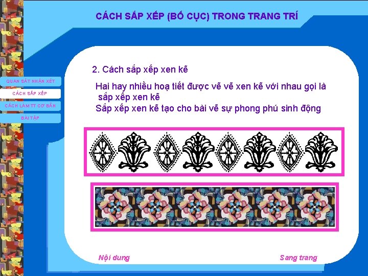 CÁCH SẮP XẾP (BỐ CỤC) TRONG TRANG TRÍ 2. Cách sắp xếp xen kẽ