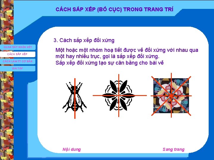 CÁCH SẮP XẾP (BỐ CỤC) TRONG TRANG TRÍ 3. Cách sắp xếp đối xứng