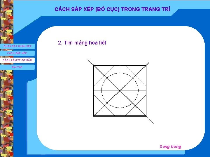 CÁCH SẮP XẾP (BỐ CỤC) TRONG TRANG TRÍ QUAN SÁT NHẬN XÉT 2. Tìm