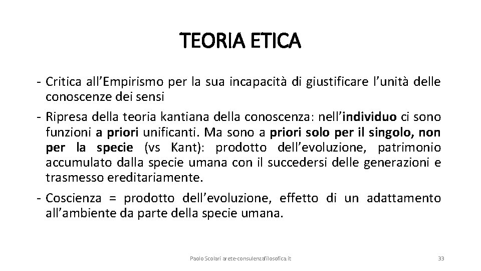 TEORIA ETICA - Critica all’Empirismo per la sua incapacità di giustificare l’unità delle conoscenze