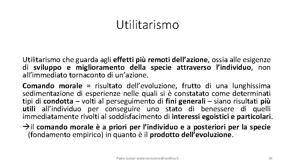 Utilitarismo che guarda agli effetti più remoti dell’azione, ossia alle esigenze di sviluppo e