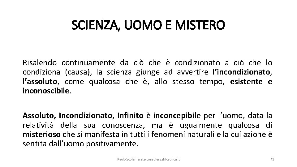 SCIENZA, UOMO E MISTERO Risalendo continuamente da ciò che è condizionato a ciò che