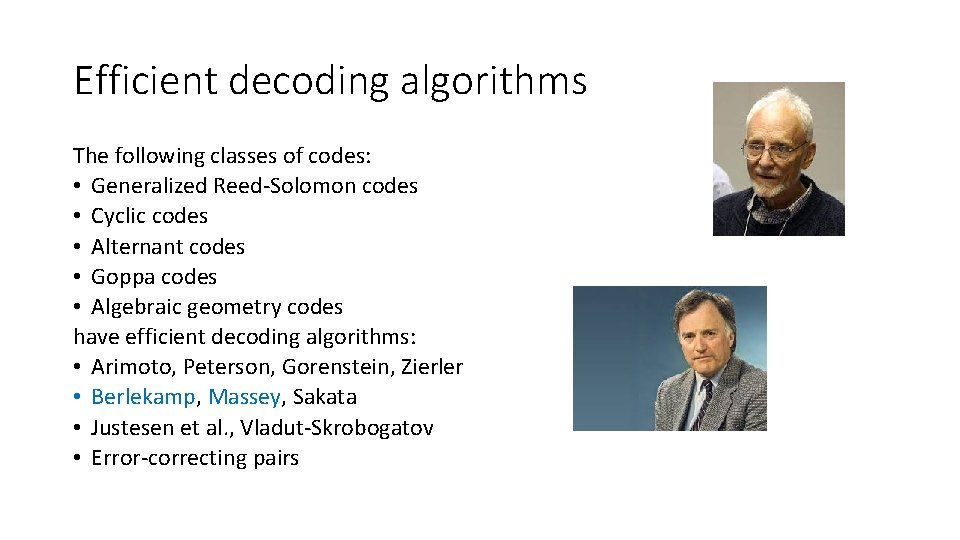 Efficient decoding algorithms The following classes of codes: • Generalized Reed-Solomon codes • Cyclic
