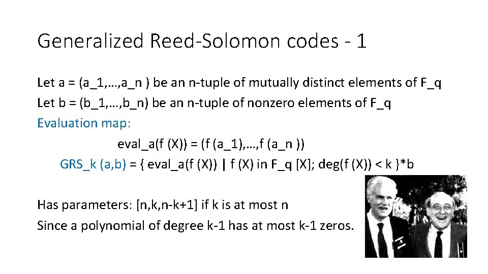 Generalized Reed-Solomon codes - 1 Let a = (a_1, …, a_n ) be an